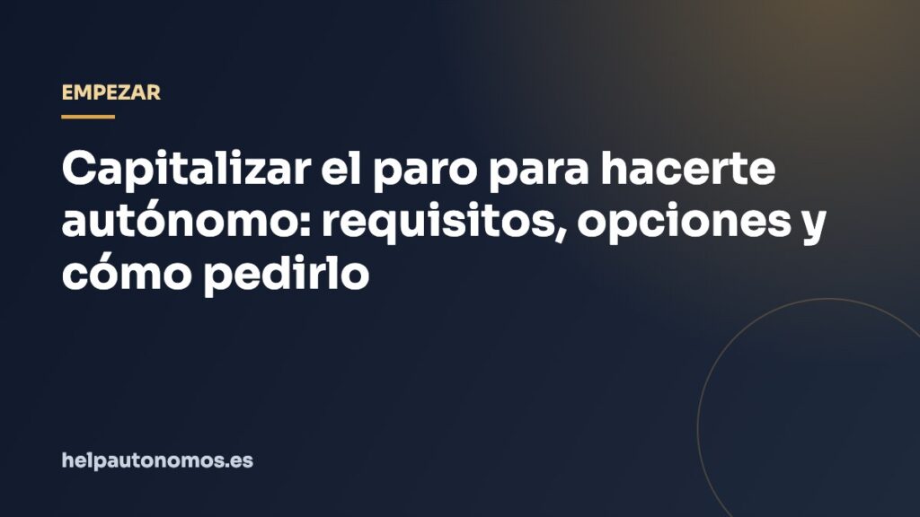 Capitalizar el paro para hacerte autónomo: requisitos, opciones y cómo pedirlo