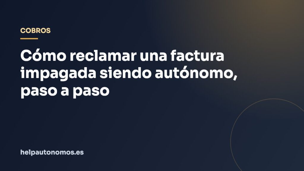 Cómo reclamar una factura impagada siendo autónomo, paso a paso