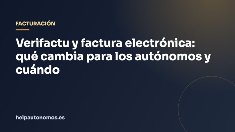 Verifactu y factura electrónica: qué cambia para los autónomos y cuándo